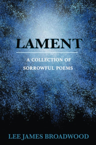 Lament A Collection of Sorrowful Poems
