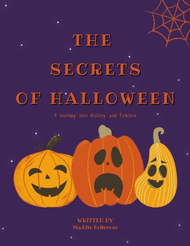 The Secrets of Halloween A Journey Into History and Folklore: (A Halloween Children Picture Book)