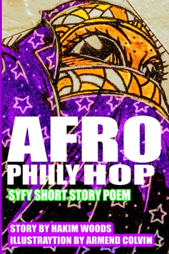 Afro Philly Hop Syfy Short Story Poem