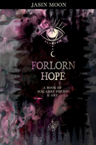 Forlorn Hope A Book of Macabre Poetry and Art