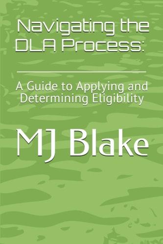 Navigating the DLA Process A Guide to Applying and Determining Eligibility