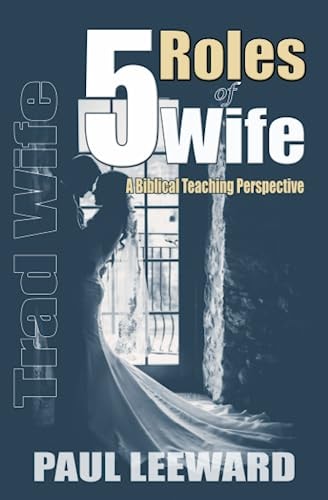 Trad Wife 5 Roles of Wife: A Biblical Teaching Perspective