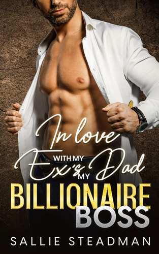 In Love with My Ex's Dad My Billionaire Boss