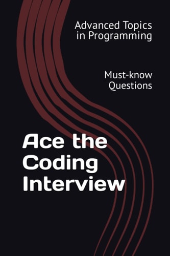 Ace the Coding Interview Must-know Questions