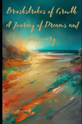 Brushstrokes of Growth A Journey of Dreams and Discovery