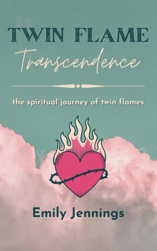 Twin Flame Transcendence The Spiritual Journey of Twin Flames