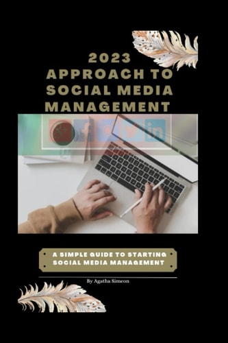 2023 Approach to Social Media Management A Simple Guide to Starting Social Media Management