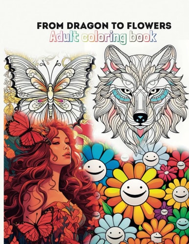 From Dragon to Flowers Adult Coloring Book