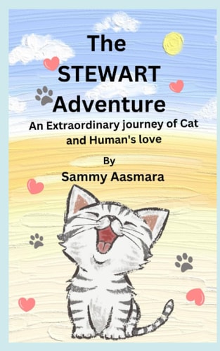 The Stewart Adventure An Extraordinary Journey of Cat and Human's Love