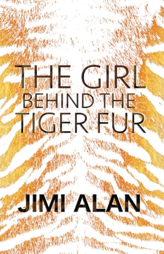 GIRL BEHIND THE TIGER FUR A Nex