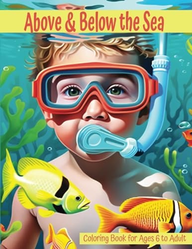 Above and Below the Sea Coloring Book for Ages 6 to Adult