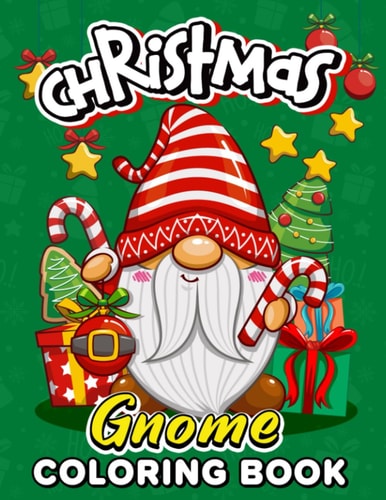 Christmas Gnome Coloring Book Festive Gnome Coloring Book: Christmas-Themed Designs to Color