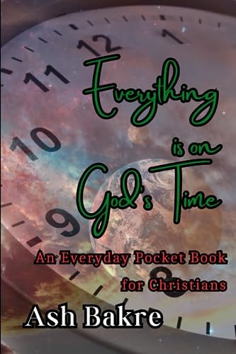 Everything is on God's Time An Everyday Pocket Book for Christian's