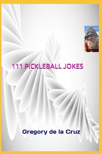 111 Pickleball Jokes A Compendium of Side-Splitting Pickleball Punch Lines!