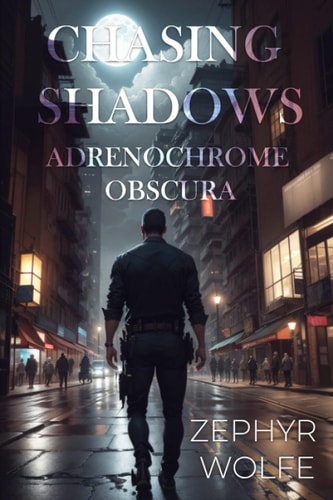 Chasing Shadows Adrenochrome Obscura