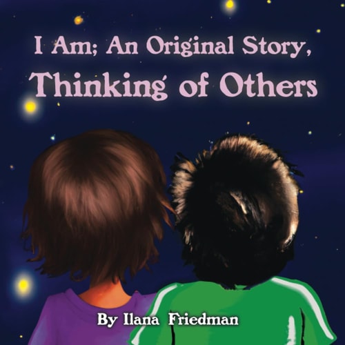 I Am; An Original Story, Thinking of Others