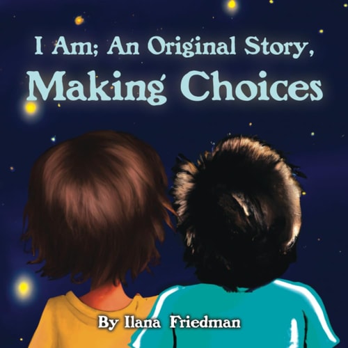 I Am; An Original Story, Making Choices