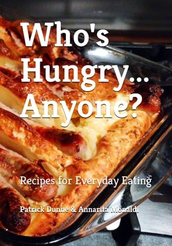 Who's Hungry... Anyone? Recipes for Everyday Eating