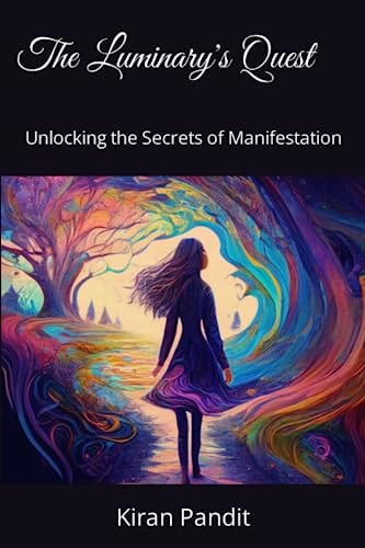 The Luminary's Quest Unlocking the Secrets of Manifestation