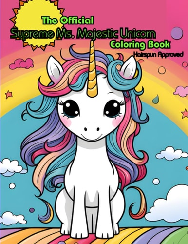 The Official Supreme Ms. Majestic Unicorn Coloring Book Hairspun Approved