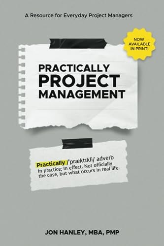 Practically Project Management A Resource for Everyday Project Managers