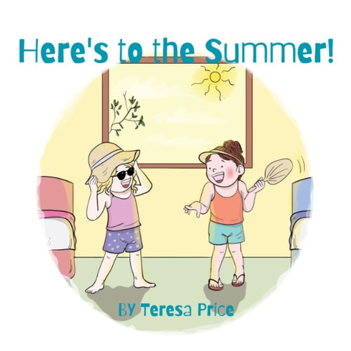 Here's to the Summer! A Poem (Classroom + Parent Read Aloud Books about Seasons)