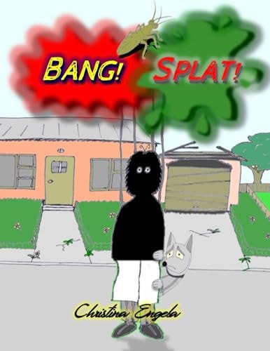 Bang, Splat! A Children's Story - for Adults