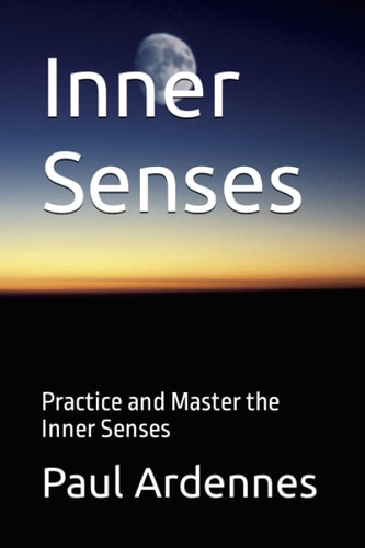 Inner Senses Practice and Master the Inner Senses