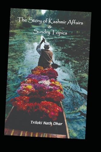 The Story of Kashmir Afairs And Sundry Topics Mohini Publications