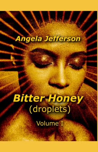 Bitter Honey (droplets) Volume I