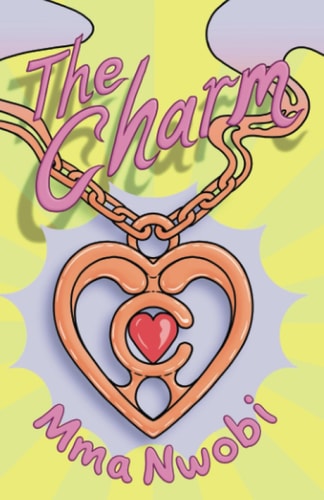 The Charm (No. 1) A Children's Book About Courage