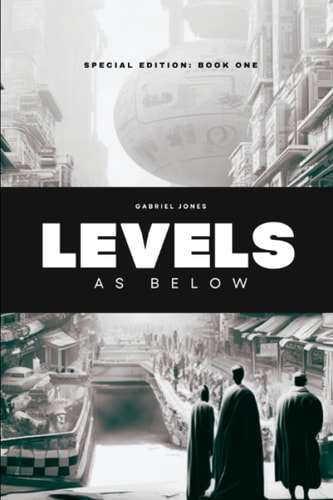 Levels As Below: Levels Special Edition Series: Book One