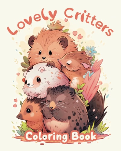 Lovely Critters Coloring Book for Kids An Artistic Adventure With Sweet and Adorable Animals