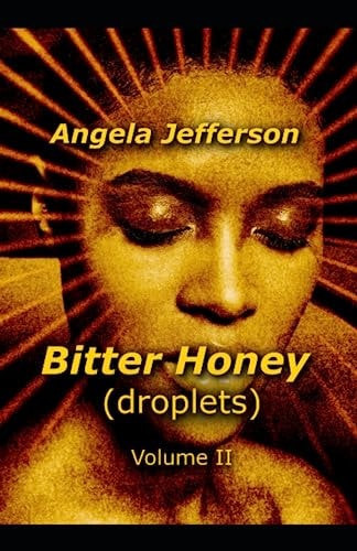 Bitter Honey (droplets) Volume II