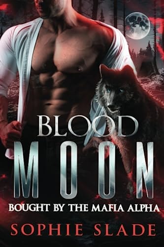 Blood Moon Bought by the Mafia Alpha: Volumes 1-6