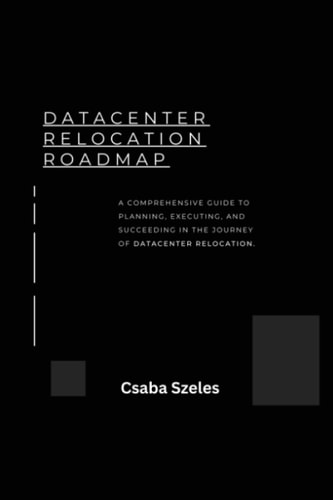 DATACENTER RELOCATION ROADMAP How to Plan and Execute a Seamless Move