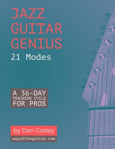 Jazz Guitar Genius 21 Modes: A 36-Day Training Cycle for Pros
