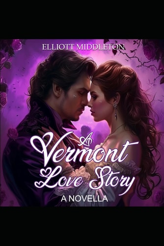 A Vermont Love Story A Novella