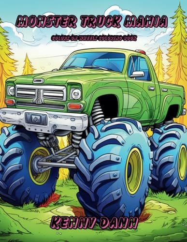 Monster Truck Mania Colors on Wheels: Children's Coloring Book