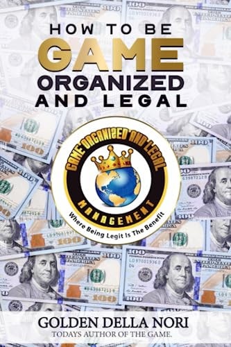 How to Be Game Organized and Legal Where Being Legit Is the Benefit