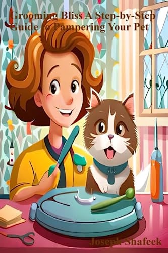 Grooming Bliss A Step-by-Step Guide to Pampering Your Pet