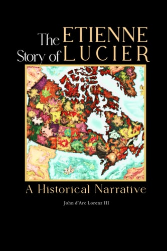 STORY OF ETIENNE LUCIER A Historical Narrative