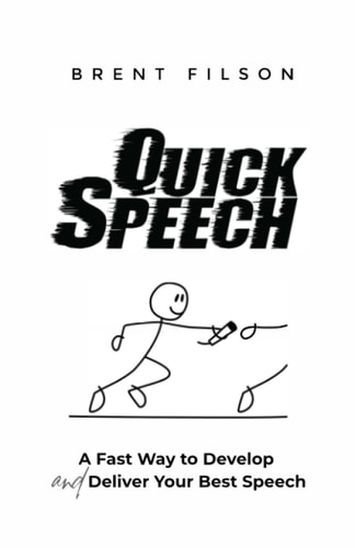 Quick Speech A Fast Way to Develop and Deliver Your Best Speech