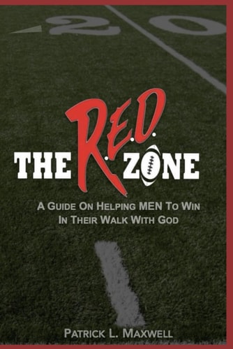 The R.E.D. Zone A Guide On Helping Men To Win In Their Walk With God