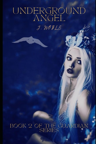 Underground Angel Book 2 to the Guardian Series