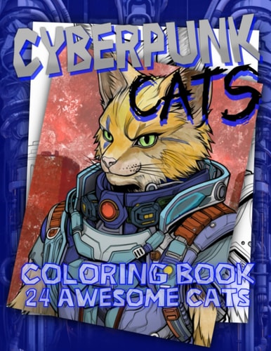 Cyberpunk Cats An Adult Coloring Book