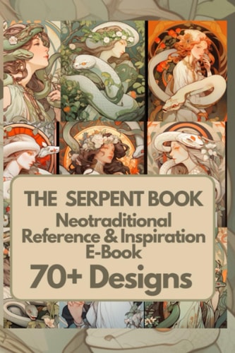 The Serpent Art & Tattoo Reference Book 70+ Inspiring Neotraditional Designs