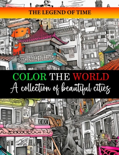 Color the World A Collection of Beautiful Cities