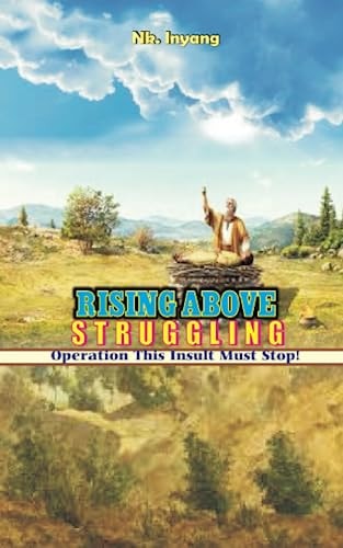 Rising Above Struggling Operation This Insult Must Stop!
