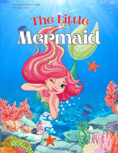 The Little Mermaid Coloring Book For Kids 1-9 Years Old